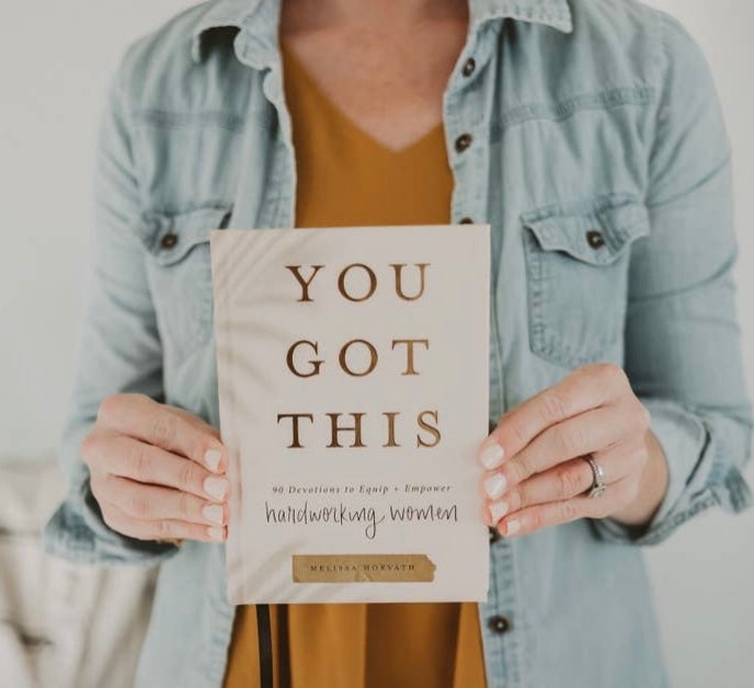 You Got This: 90 Devotions to Equip & Empower Hardworking Women