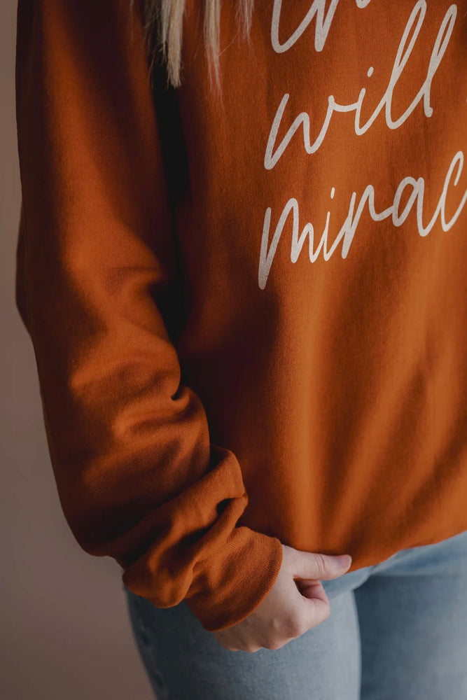 There will be Miracles Sweatshirt