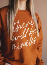 There will be Miracles Sweatshirt