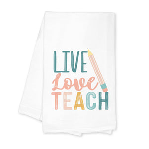 Live Love Teach Cotton Tea Towel