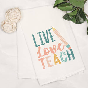 Live Love Teach Cotton Tea Towel