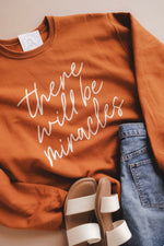 There will be Miracles Sweatshirt