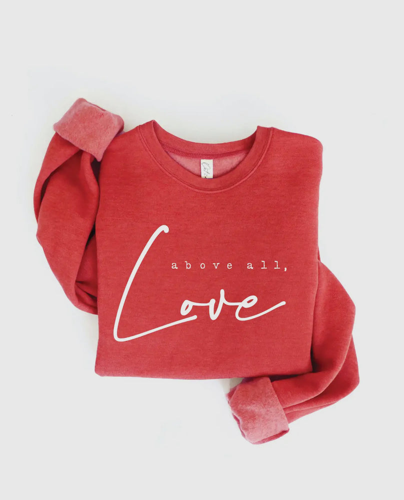 Above All, Love Sweatshirt-Red
