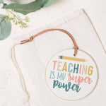 Christmas Ornament - Teaching is my Super Power