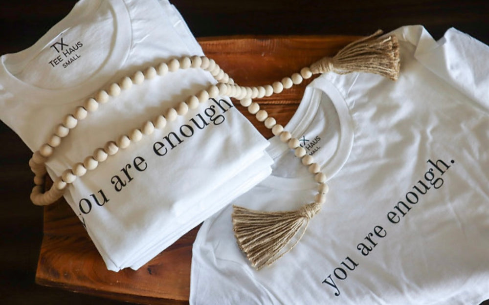 You Are Enough Tee